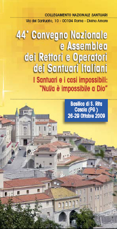 44° CONVEGNO NAZIONALE E ASSEMBLEA DEI RETTORI E OPERATORI DEI SANTUARI ITALIANI 44° CONVEGNO NAZIONALE E ASSEMBLEA DEI RETTORI E OPERATORI DEI SANTUARI ITALIANI